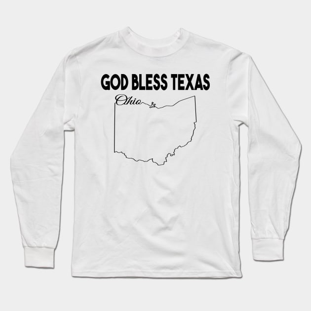 God Bless Texas Ohio Long Sleeve T-Shirt by raeex